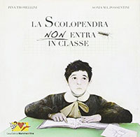 La Scolopendra non entra in classe
